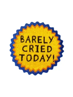 Barely Cried Today - kangasmerkki